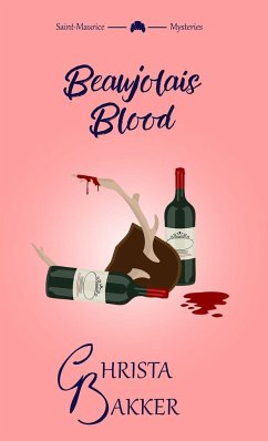 Beaujolais Blood - Bakker, Christa