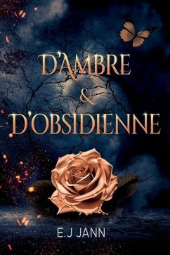 D'Ambre et D'Obsidienne: Tome 1 - Jann, E. J.