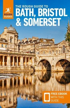 The Rough Guide to Bath, Bristol & Somerset: Travel Guide with Free eBook - Guides, Rough