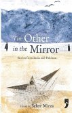 The Other in the Mirror: Stories from India and Pakistan