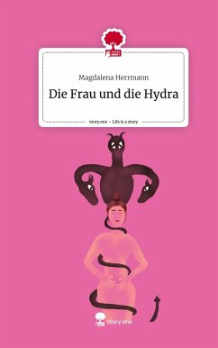 Die Frau und die Hydra. Life is a Story - story.one - Herrmann, Magdalena