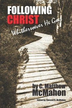 Following Christ Whithersoever He Goes - McMahon, C. Matthew