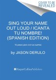 Sing Your Name Out Loud / Icanta Tu Nombre! (Spanish Edition)