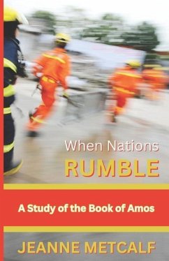 When Nations Rumble: A Study of the Book of Amos - Metcalf, Jeanne