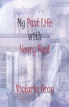 My Past Life with Henry Ford - Gray, Victoria