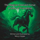 The Magical Emerald Horse: A Story of Friendship