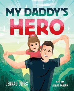 My Daddy's Hero - Lopes, Jerrad