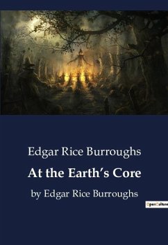 At the Earth¿s Core - Burroughs, Edgar Rice