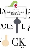 Matcha Latte, Poesie & Fuck Berlin. Life is a Story - story.one