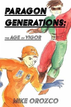 Paragon Generations: The Age of Vigor - Orozco, Mike