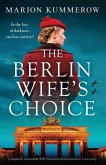 The Berlin Wife's Choice: Completely unmissable WW2 historical fiction based on a true story