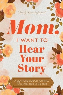 Mom, I Want to Hear Your Story - Mason, Jeffrey; Hear Your Story