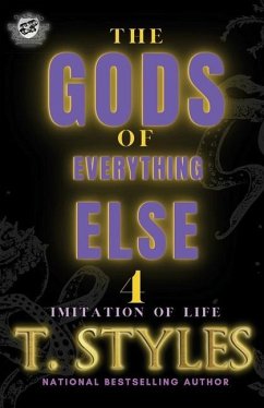 The Gods Of Everything Else 4: Imitation Of Life (The Cartel Publications Presents) - Styles, T.