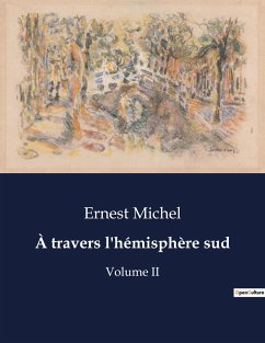 À travers l'hémisphère sud - Michel, Ernest
