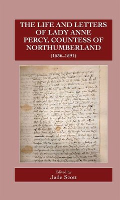 Cover The Life and Letters of Lady Anne Percy, Countess of Northumberland (1536-1591)