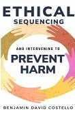 Ethical sequencing and intervening to prevent harm
