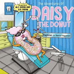 The Adventures of Daisy the Donut - Dixon, M. C.; Dixon, G. R.