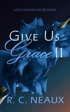 Give Us Grace II - Neaux, R. C.