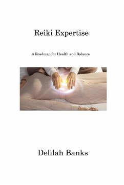 Reiki Expertise: A Roadmap for Health and Balance - Banks, Delilah