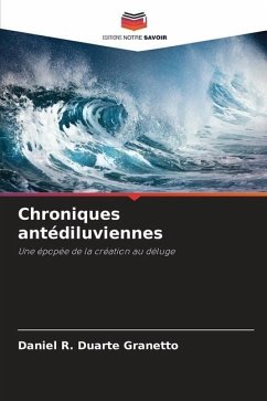 Chroniques antédiluviennes - Duarte Granetto, Daniel R.