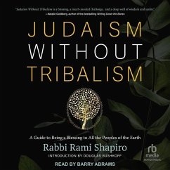 Judaism Without Tribalism: A Guide to Being a Blessing to All the Peoples of the Earth - Shapiro, Rami