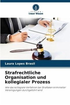 Strafrechtliche Organisation und kollegialer Prozess - Lopes Brasil, Laura
