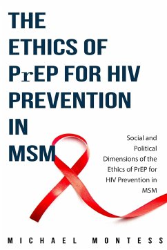 Social and Political Dimensions of the Ethics of PrEP for HIV Prevention in MSM - Montess, Michael