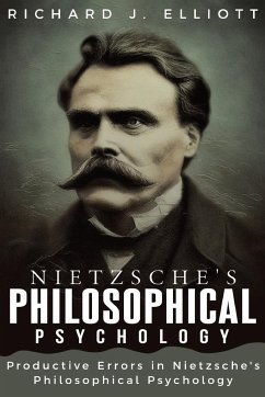 Productive Errors in Nietzsche's Philosophical Psychology - J. Elliott, Richard