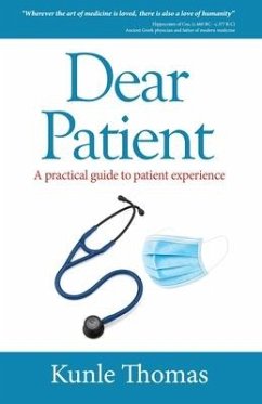 Dear Patient: A practical guide to patient experience - Thomas, Kunle