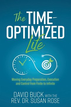 The Time-Optimized Life - Buck, David; Rose, Rev. Dr. Susan