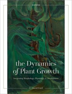 The Dynamics of Plant Growth - Ford, E. David (Professor Emeritus, Professor Emeritus, School of En