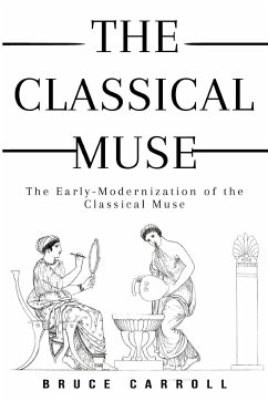 The Early-Modernization of the Classical Muse - Carroll, Bruce