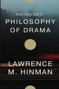 Nietzsche's philosophy of drama - Hinman, Lawrence M.