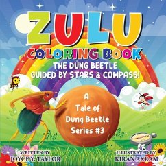 Zulu COLORING BOOK The Dung Beetle Guided By Stars and Compass: A Tale of Dung Beetle Series. #3 - Y. Taylor, Joyce