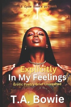 Explicitly In My Feelings - Bowie, Traci Annette