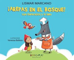 Arepas en el bosque con caperucita y el lobo - Marcano, Lismar Coromoto