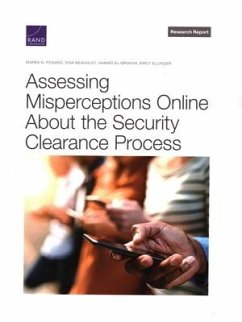 Assessing Misperceptions Online about the Security Clearance Process - Posard, Marek N; Beaghley, Sina; Al-Ibrahim, Hamad; Ellinger, Emily