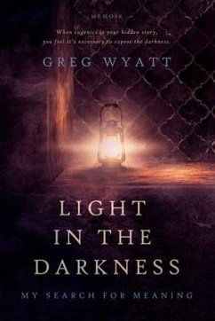 Light in the Darkness: My Search for Meaning - Wyatt, Greg