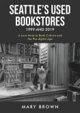 Seattle's Used Bookstores 1999 and 2019: A Love Note to Book Culture and the Pre-Digital Age