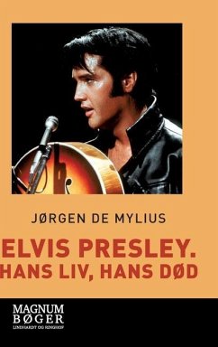 Elvis Presley. Hans liv, hans død - de Mylius, Jørgen
