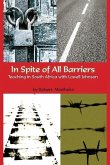 In Spite of All Barriers: Teaching in South Africa with Lowell Johnson