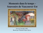 Moments dans le temps - Souvenirs de Vancouver-Est