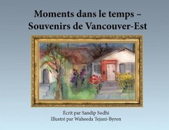 Moments dans le temps - Souvenirs de Vancouver-Est - Sodhi, Sandip