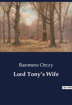 Lord Tony¿s Wife - Orczy, Baroness