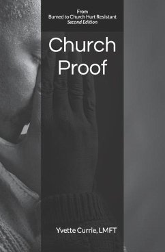 Church Proof: From Burned to Church Hurt Resistant 2nd Edition - Currie Lmft, Yvette