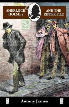 Sherlock Holmes and The Ripper File - James, Antony