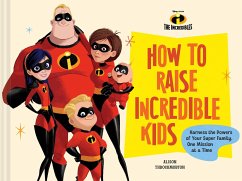 Pixar How to Raise Incredible Kids - Chronicle Books
