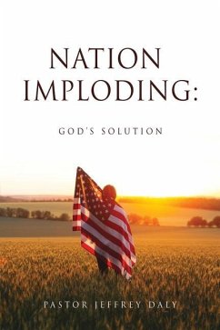 Nation Imploding: God's Solution - Daly, Pastor Jeffrey