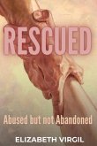 Rescued: Abused but not Abandoned