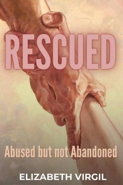 Rescued: Abused but not Abandoned - Virgil, Elizabeth